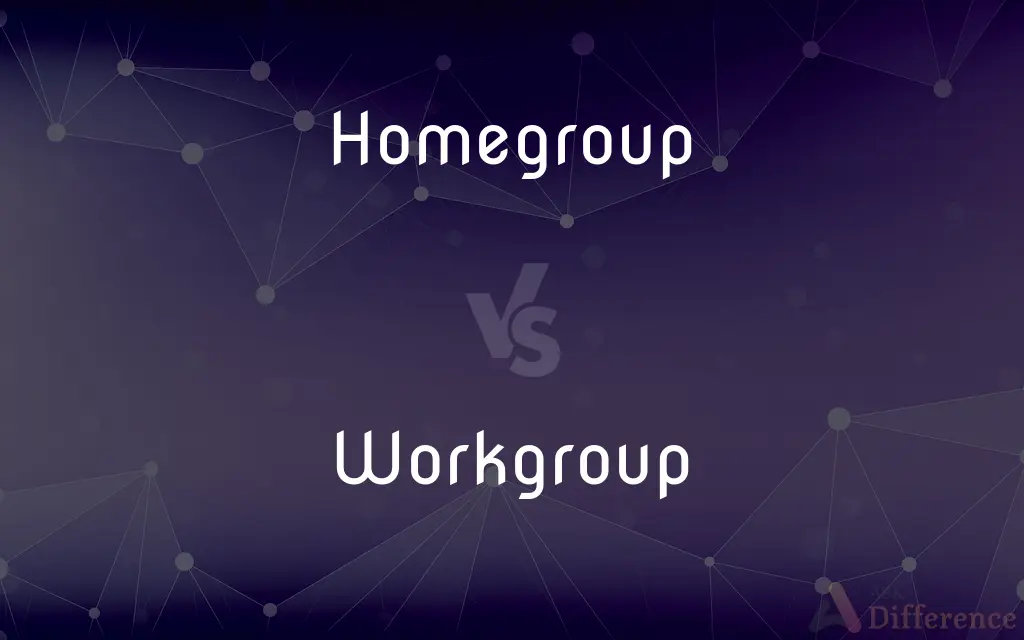 Homegroup vs. Workgroup — What's the Difference?