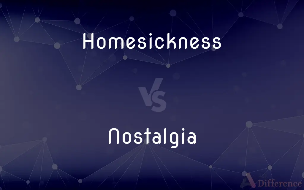 Homesickness vs. Nostalgia — What's the Difference?
