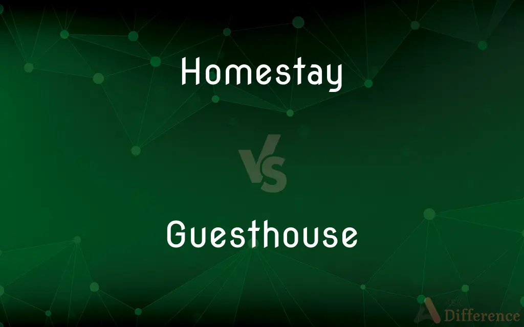 Homestay vs. Guesthouse — What's the Difference?