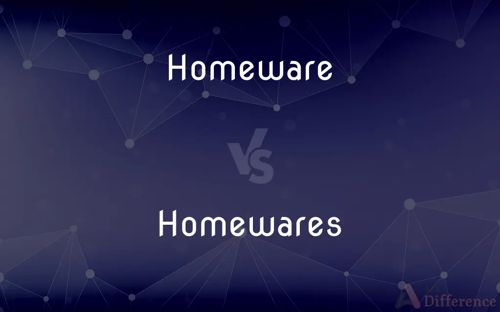 Homeware vs. Homewares — What's the Difference?