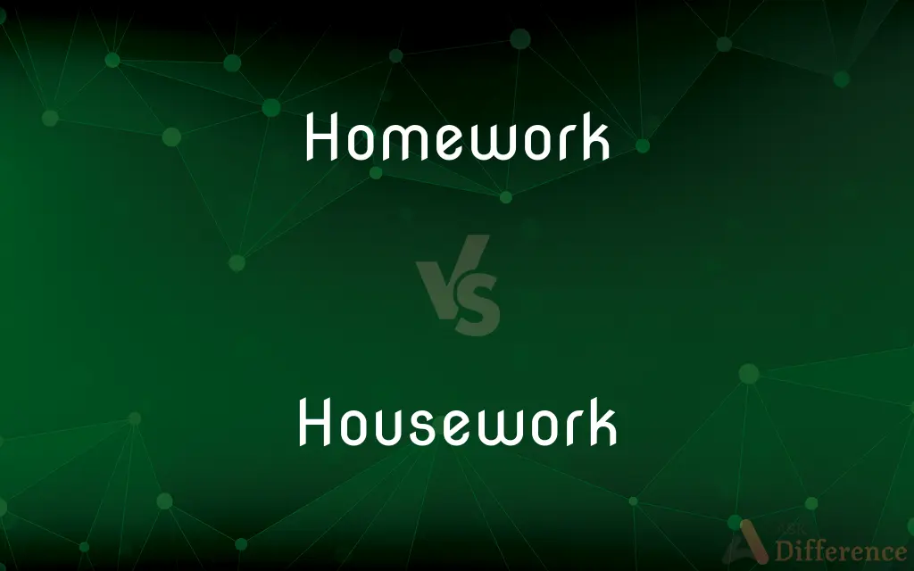 Homework vs. Housework — What's the Difference?