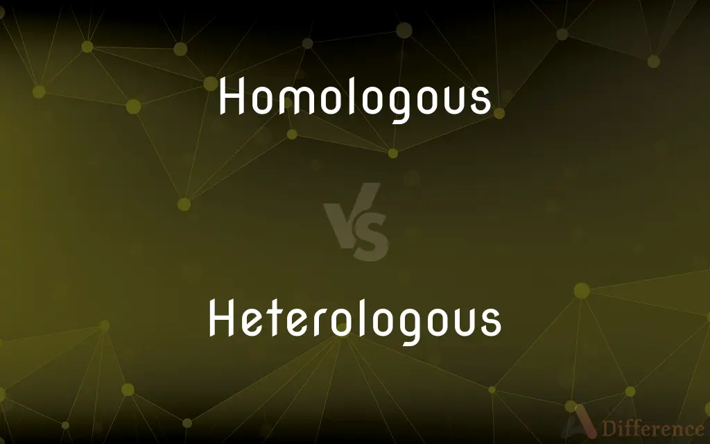 Homologous vs. Heterologous — What's the Difference?
