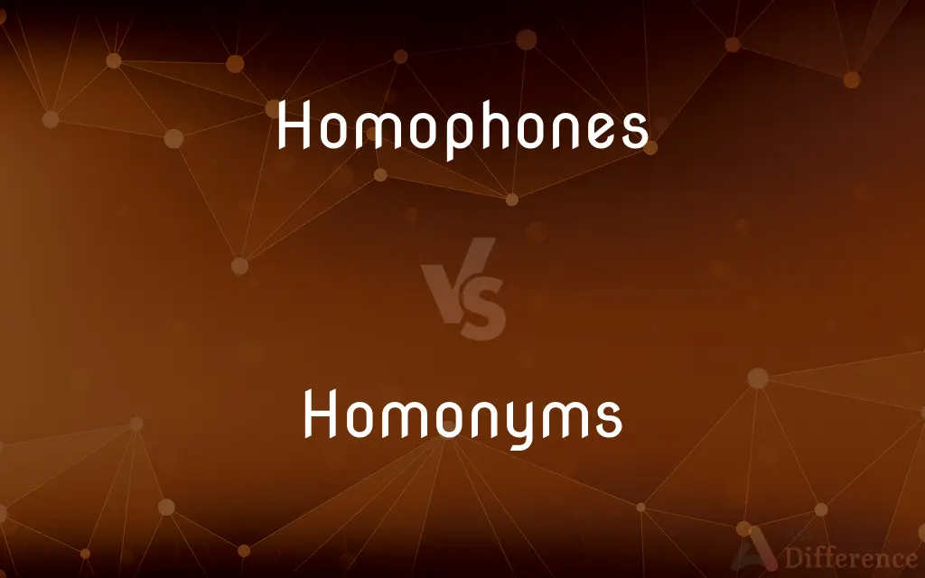 Homophones vs. Homonyms — What's the Difference?