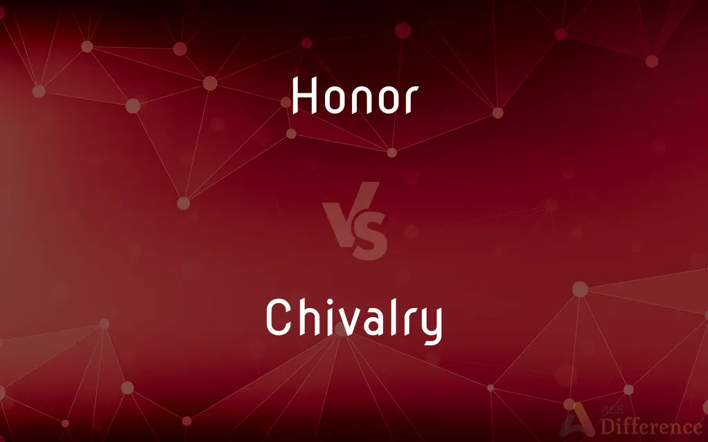Honor vs. Chivalry — What's the Difference?