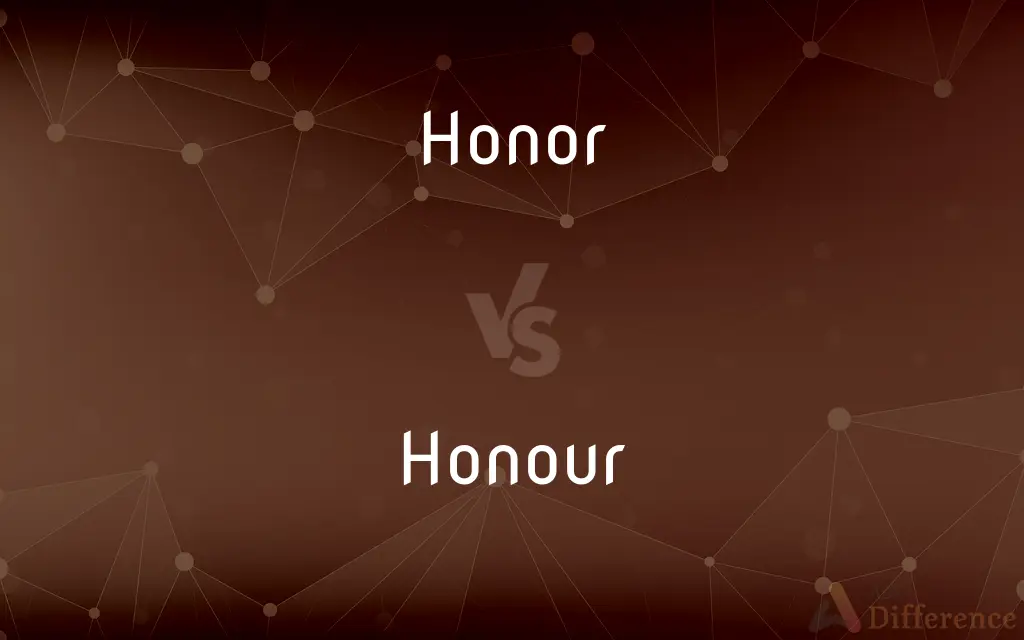 Honor vs. Honour — What's the Difference?