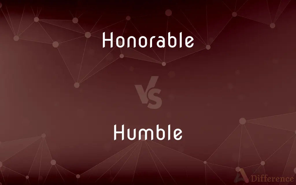 Honorable vs. Humble — What's the Difference?