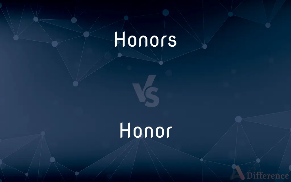 Honors vs. Honor — What's the Difference?
