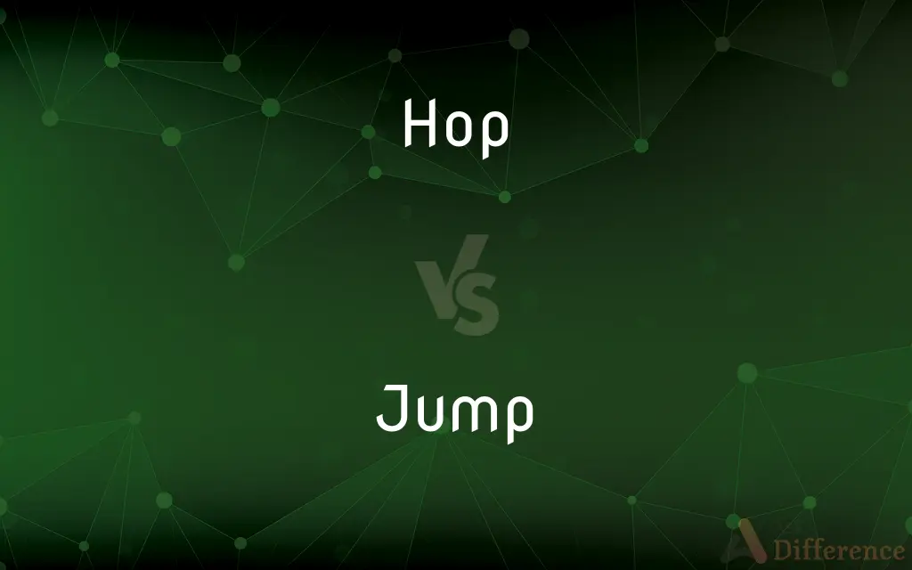 Hop vs. Jump — What's the Difference?