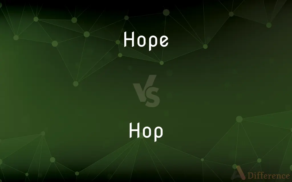 Hope vs. Hop — What's the Difference?