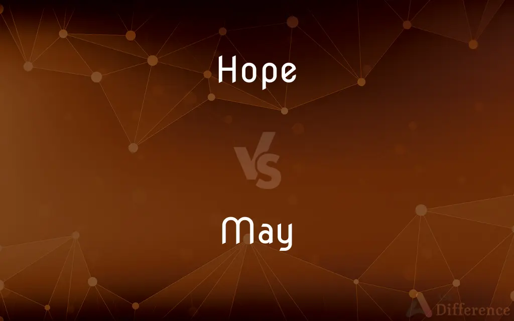 Hope vs. May — What's the Difference?