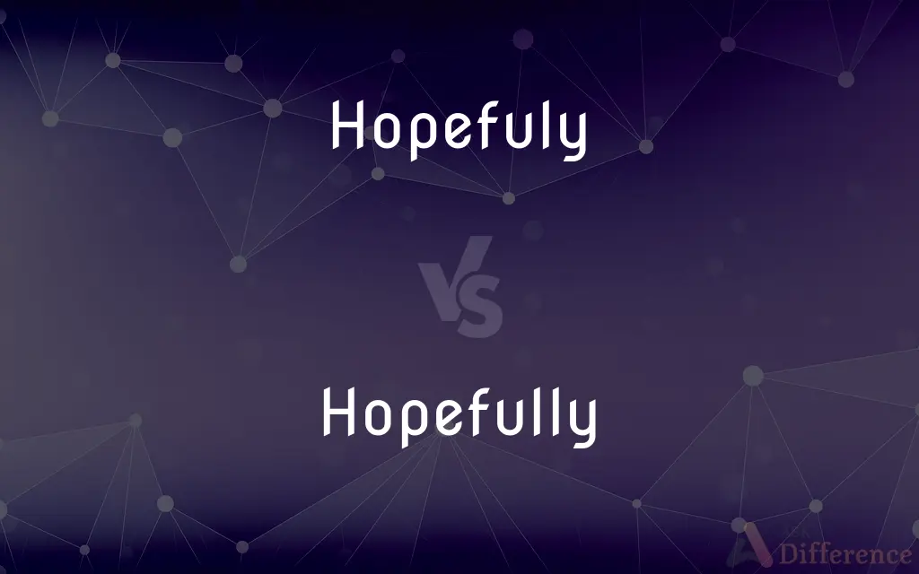 Hopefuly vs. Hopefully — Which is Correct Spelling?