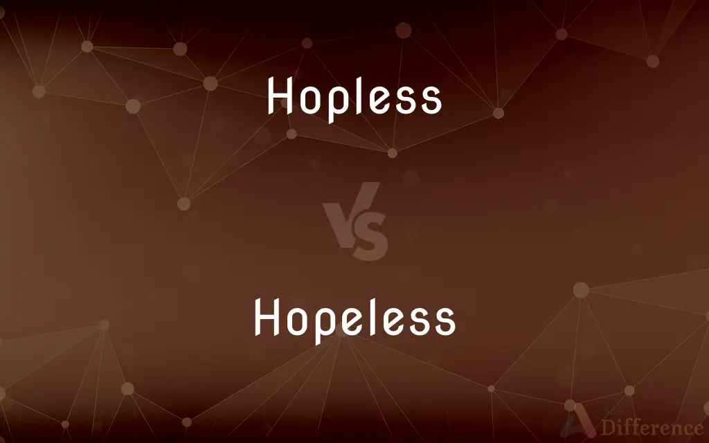 Hopless vs. Hopeless — Which is Correct Spelling?