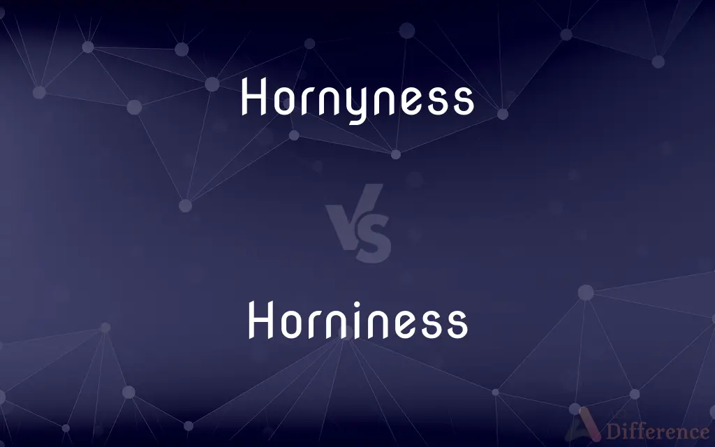 Hornyness vs. Horniness — Which is Correct Spelling?
