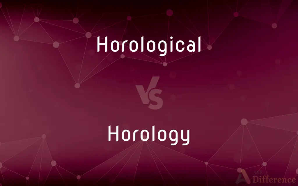 Horological vs. Horology — What's the Difference?