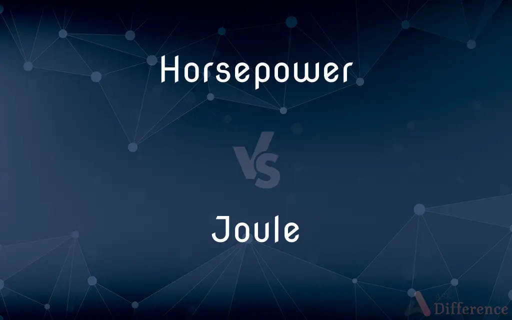 Horsepower vs. Joule — What's the Difference?