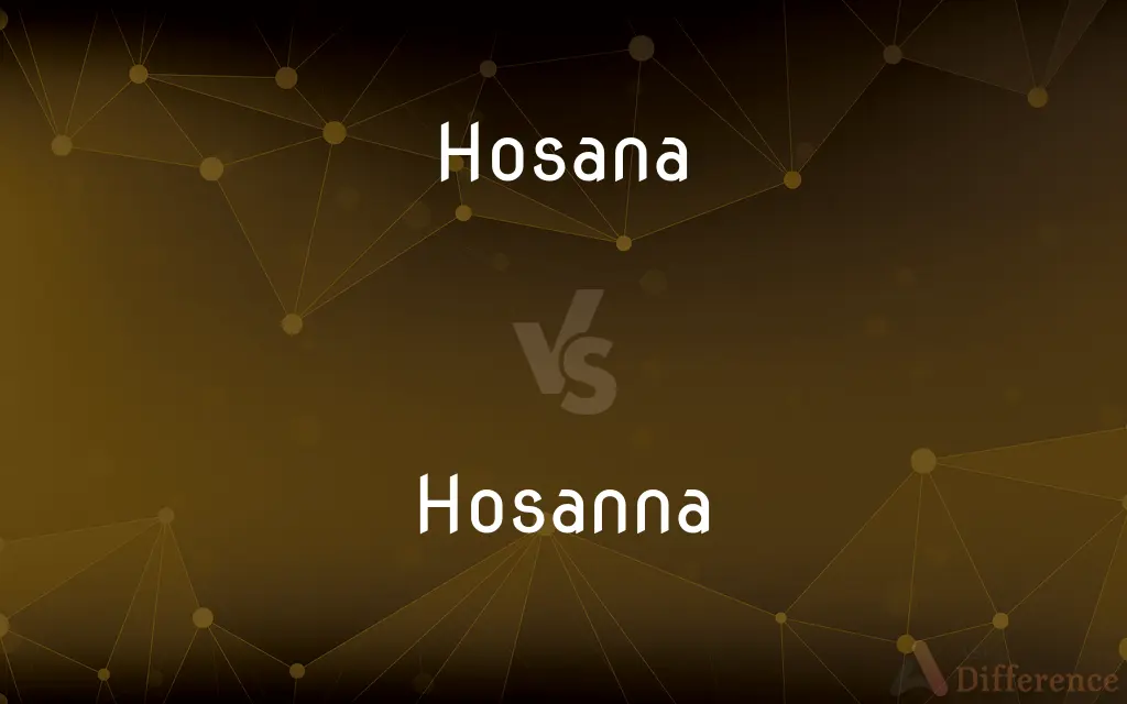 Hosana vs. Hosanna — Which is Correct Spelling?