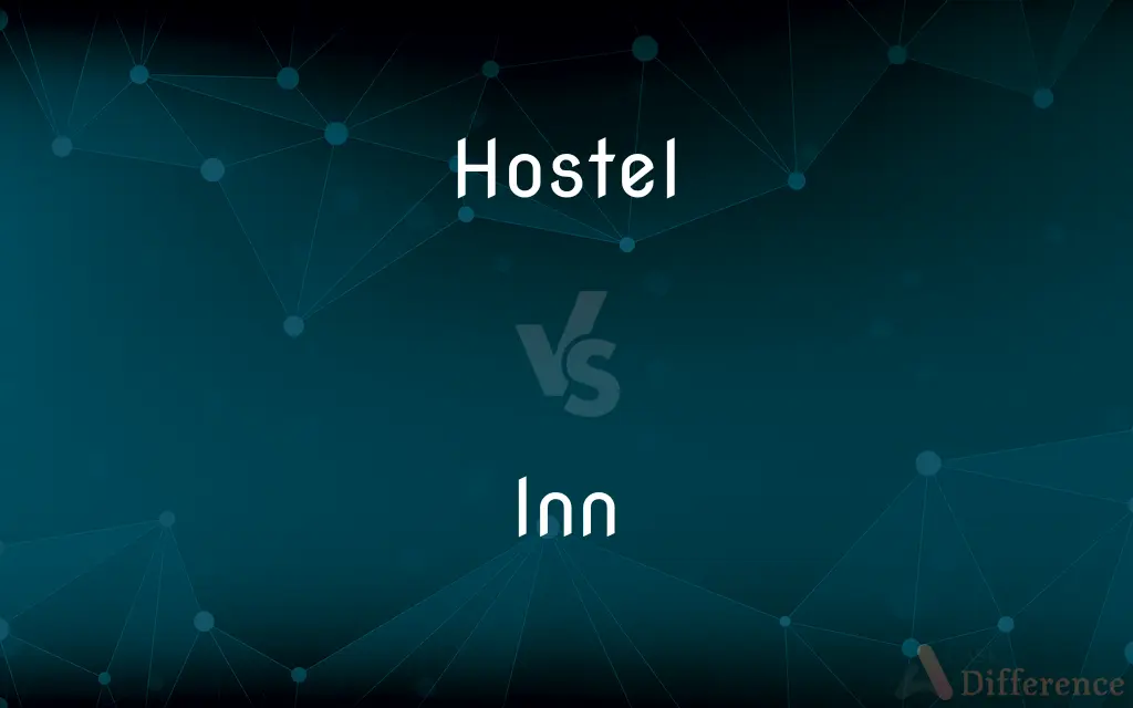 Hostel vs. Inn — What's the Difference?