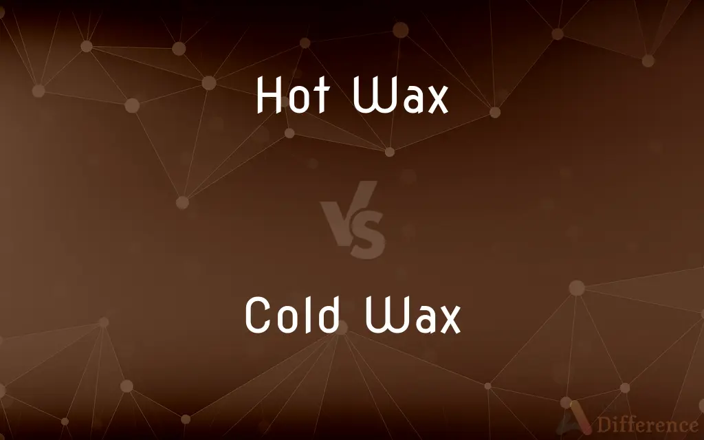 Hot Wax vs. Cold Wax — What's the Difference?