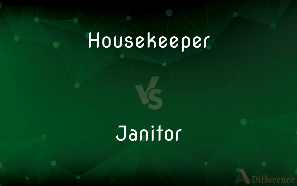 Housekeeper vs. Janitor — What's the Difference?