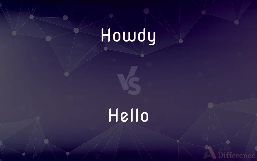Howdy vs. Hello — What's the Difference?
