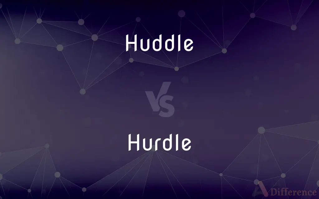 Huddle vs. Hurdle — What's the Difference?