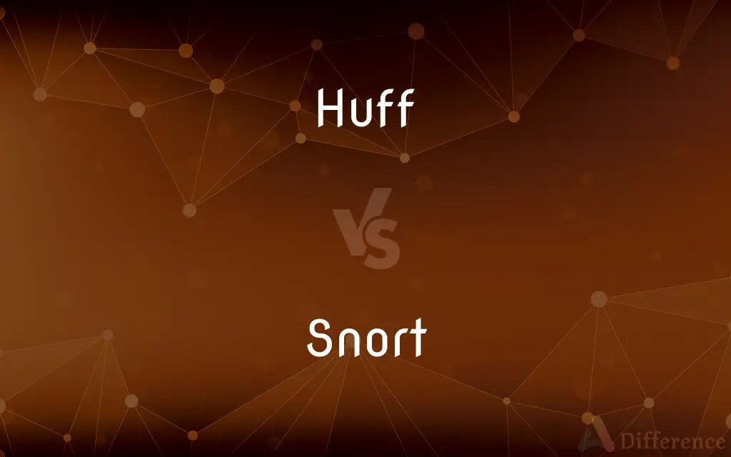 Huff vs. Snort