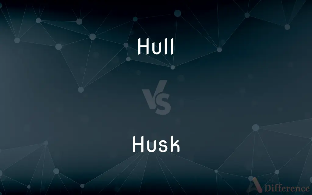 Hull vs. Husk — What's the Difference?