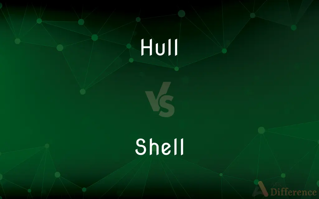 Hull vs. Shell — What's the Difference?