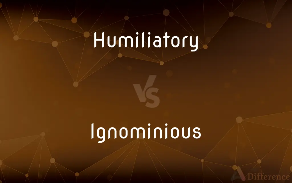 Humiliatory vs. Ignominious — What's the Difference?