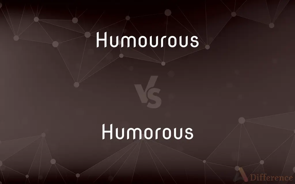 Humourous vs. Humorous — Which is Correct Spelling?