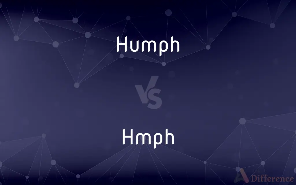Humph vs. Hmph — What's the Difference?