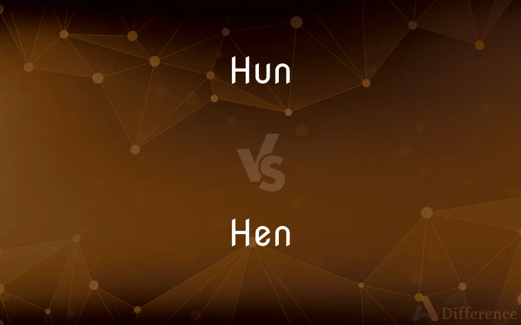 Hun vs. Hen — What's the Difference?