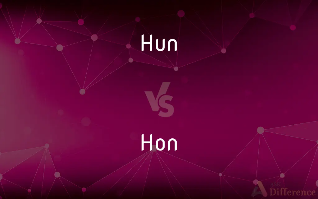 Hun vs. Hon — What's the Difference?