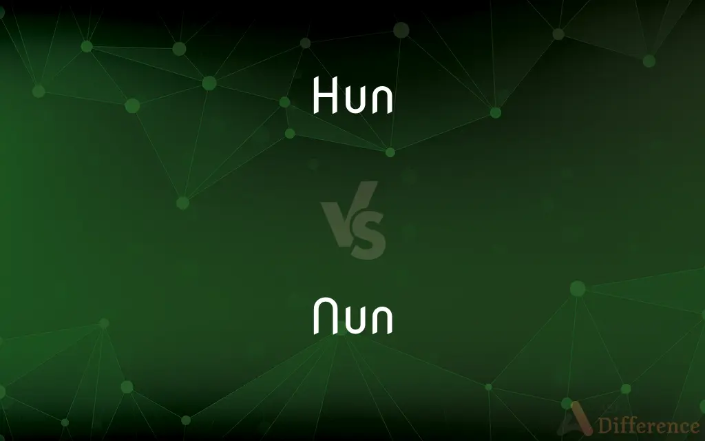 Hun vs. Nun — What's the Difference?