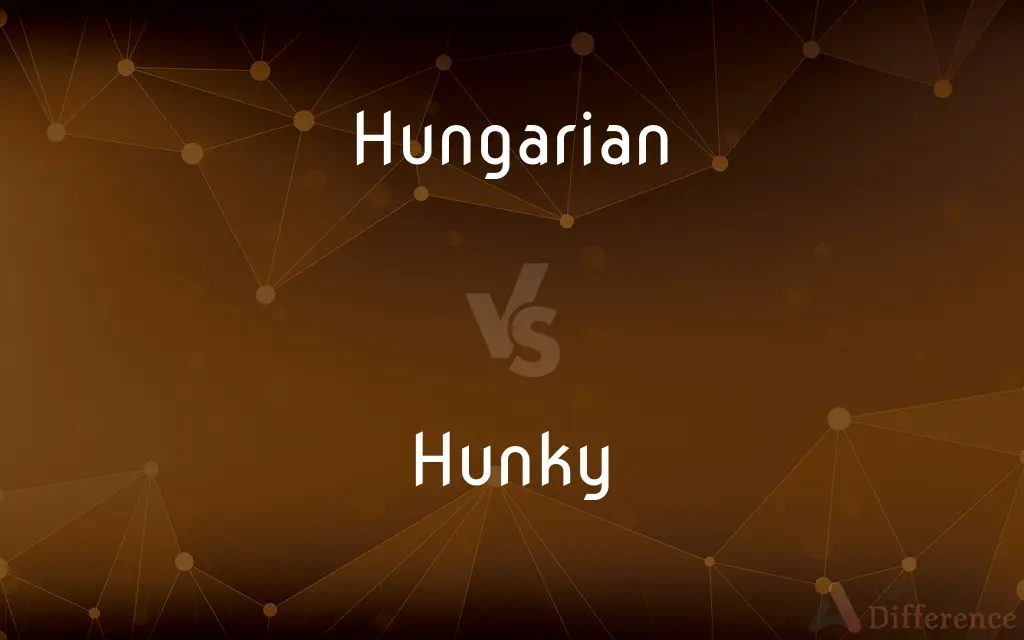 Hungarian vs. Hunky — What's the Difference?