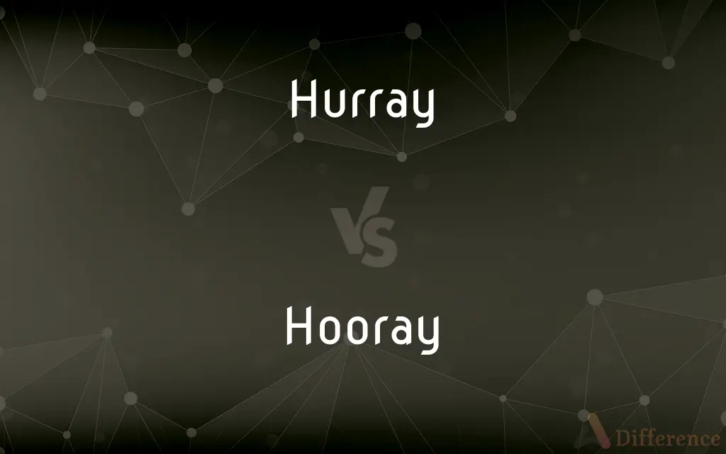 Hurray vs. Hooray — What's the Difference?