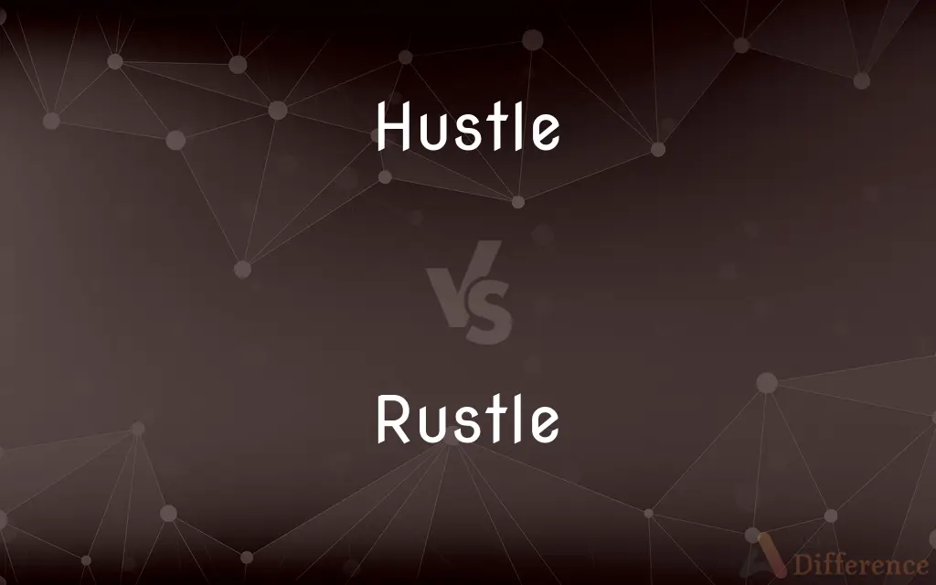 Hustle vs. Rustle