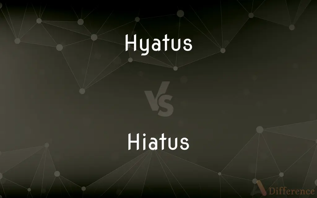 Hyatus vs. Hiatus — Which is Correct Spelling?