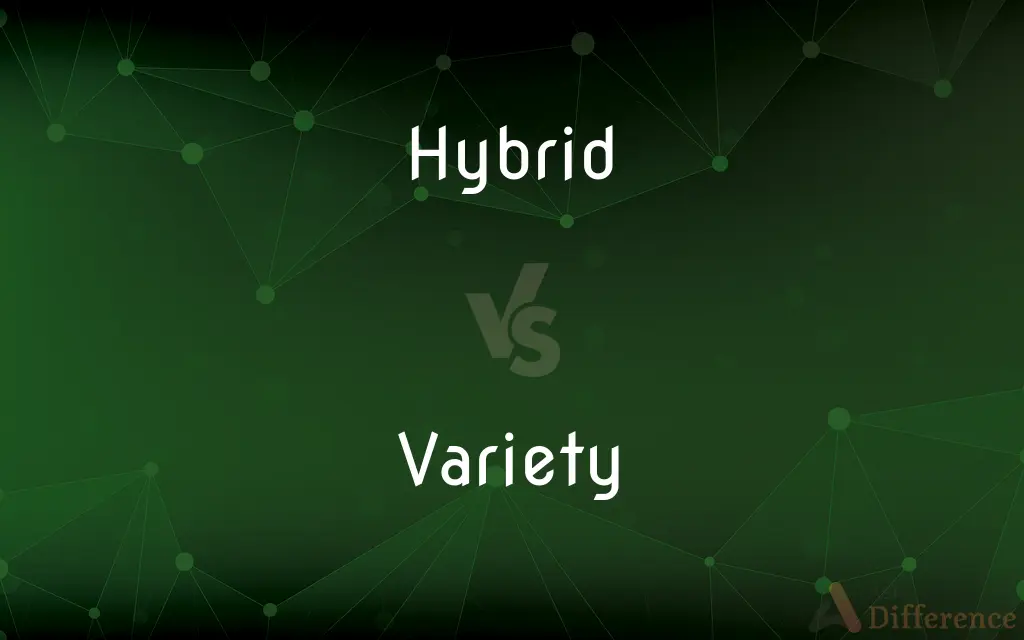 Hybrid vs. Variety — What's the Difference?