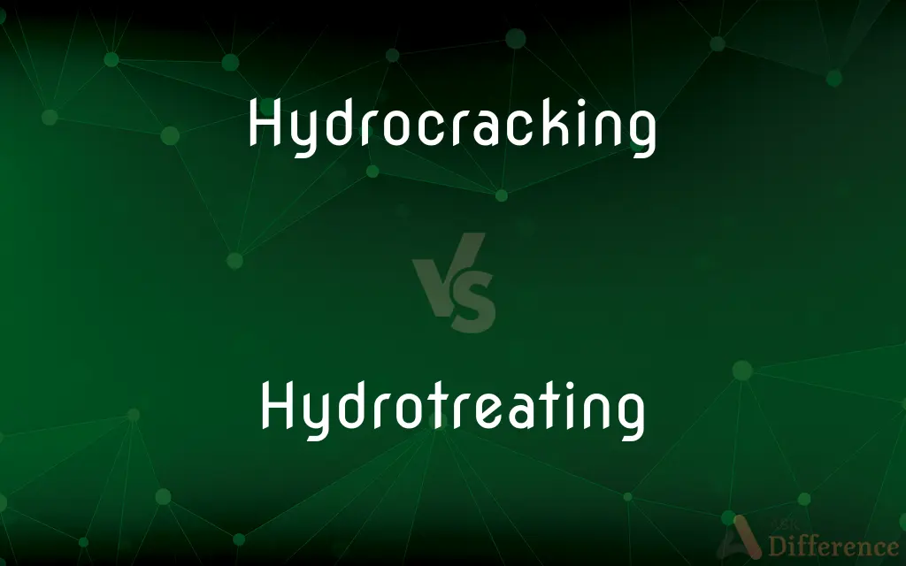 Hydrocracking vs. Hydrotreating — What's the Difference?