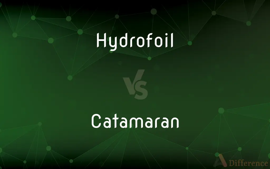 Hydrofoil vs. Catamaran — What's the Difference?