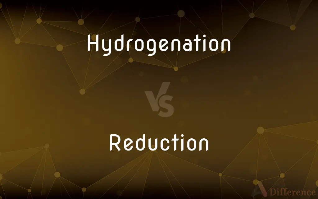 Hydrogenation vs. Reduction — What's the Difference?