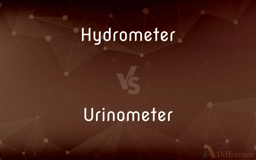 Hydrometer vs. Urinometer — What's the Difference?