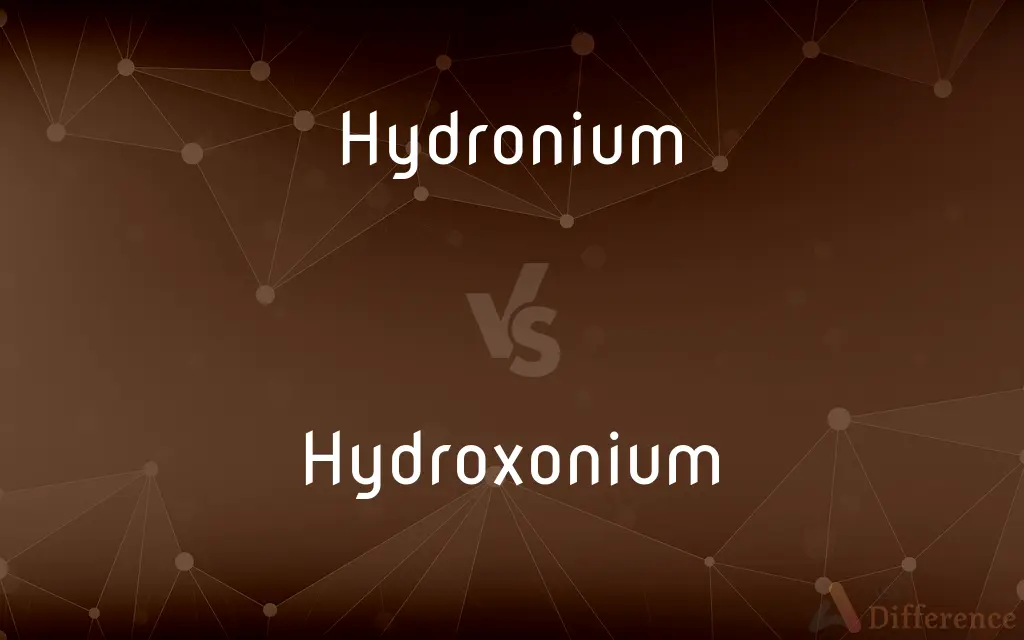 Hydronium vs. Hydroxonium — What's the Difference?