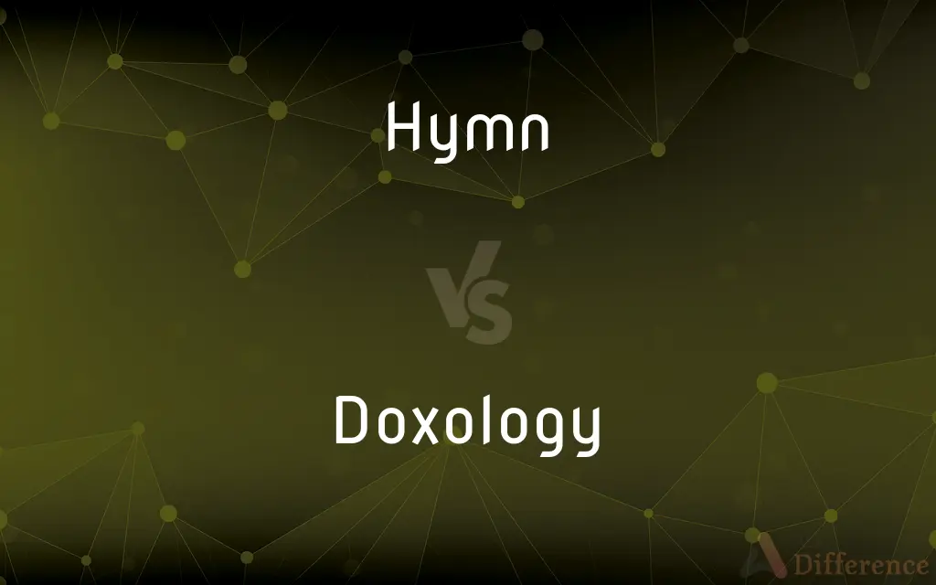 Hymn vs. Doxology — What's the Difference?