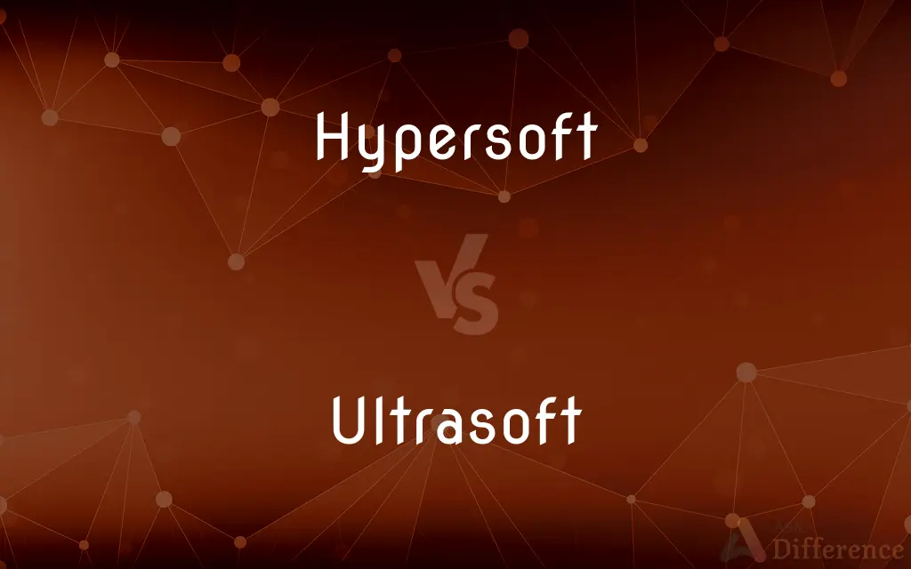 Hypersoft vs. Ultrasoft — What's the Difference?