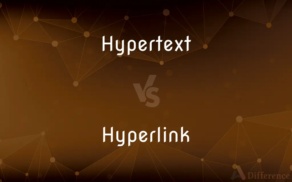 Hypertext vs. Hyperlink — What's the Difference?