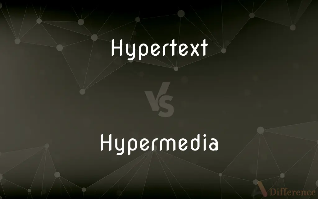 Hypertext vs. Hypermedia — What's the Difference?