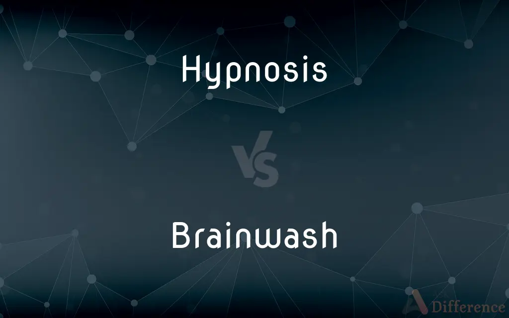 Hypnosis vs. Brainwash — What's the Difference?