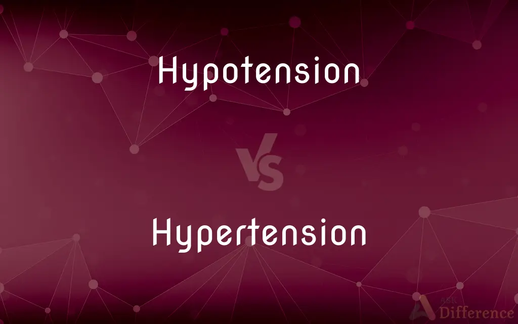 Hypotension vs. Hypertension — What's the Difference?